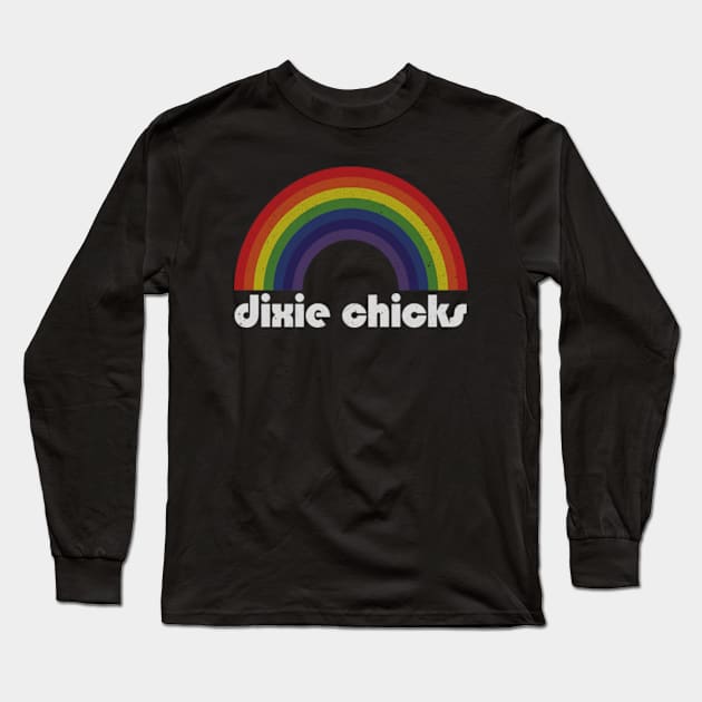 Dixie Chicks / Vintage Rainbow Design // Fan Art Design Long Sleeve T-Shirt by Arthadollar